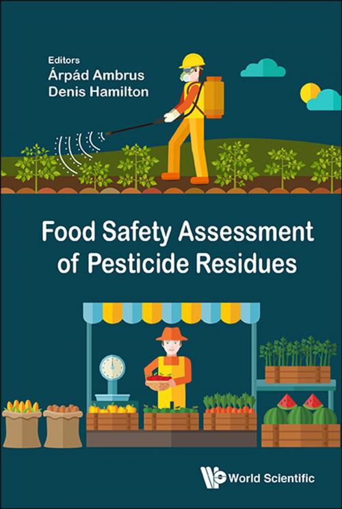 Cover of the book Food Safety Assessment of Pesticide Residues by Árpád Ambrus, Denis Hamilton, World Scientific Publishing Company