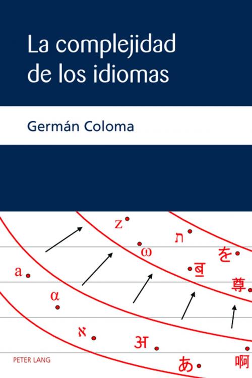 Cover of the book La complejidad de los idiomas by Germán Coloma, Peter Lang