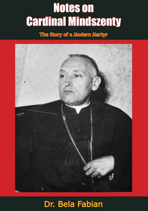 Cover of the book Cardinal Mindszenty by Dr. Bela Fabian, Arcole Publishing