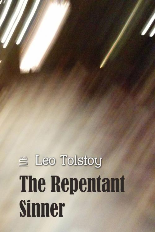 Cover of the book The Repentant Sinner by Leo Tolstoy, Interactive Media