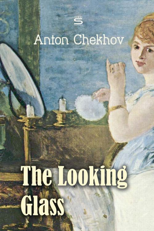 Cover of the book The Looking Glass by Anton Chekhov, Interactive Media
