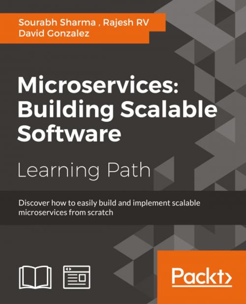Cover of the book Microservices: Building Scalable Software by Sourabh Sharma, Rajesh RV, David Gonzalez, Packt Publishing