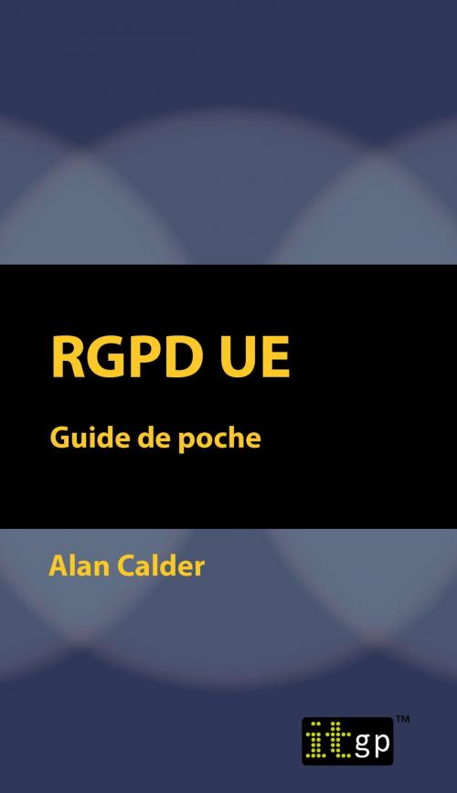 Cover of the book RGPD UE by Alan Calder, IT Governance Publishing