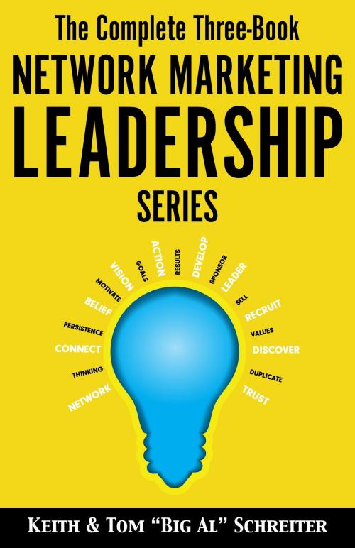 Cover of the book The Complete Three-Volume Network Marketing Leadership Series by Keith Schreiter, Tom "Big Al" Schreiter, Fortune Network Publishing, Inc.