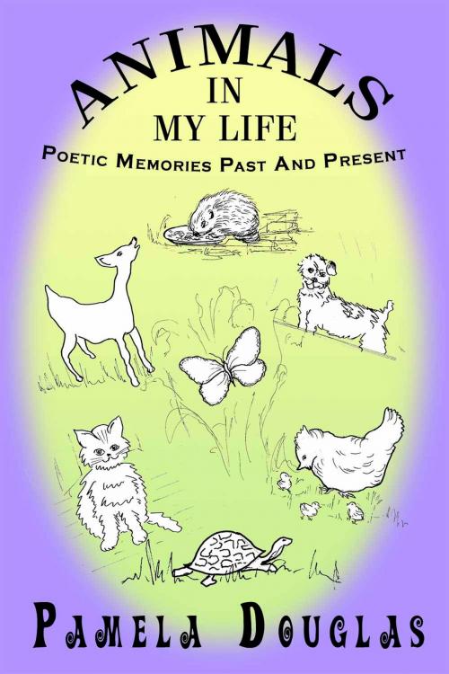 Cover of the book Animals in My Life by Pamela Douglas, M-Y Books