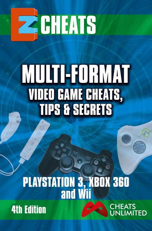 Cover of the book Multi-Format Video Game Cheats, Tips and Secrets For PS3, Xbox 360 & Wii by The Cheatmistress, The Cheat Mistress, Ice Publications