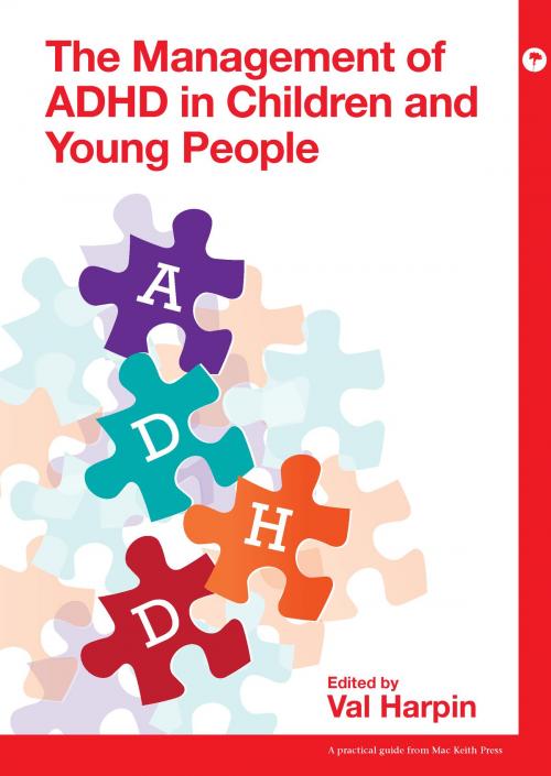 Cover of the book The Management of ADHD in Children and Young People by Val Harpin, Mac Keith Press