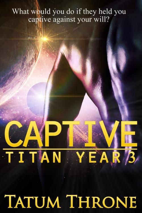 Cover of the book Captive by Tatum Throne, Luminosity Publishing LLP
