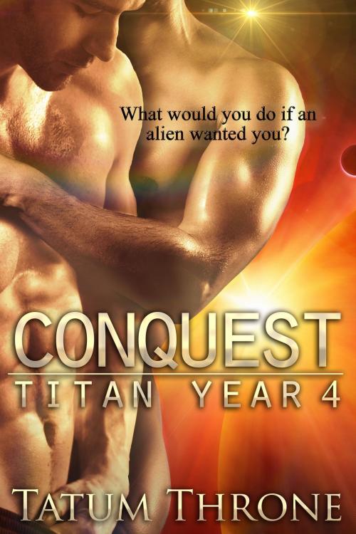 Cover of the book Conquest by Tatum Throne, Luminosity Publishing LLP