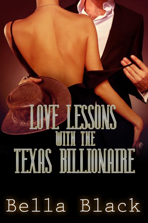 Cover of the book Love Lessons with the Texas Billionaire by Bella Black, Luminosity Publishing LLP