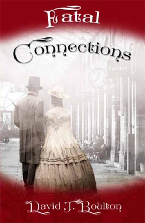 Cover of the book Fatal Connections by David J Boulton, Melrose Books
