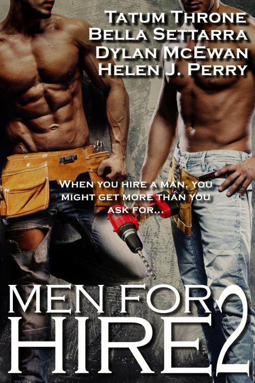 Cover of the book Men for Hire 2 by Tatum Throne, Bella Settarra, Dylan McEwan, Helen J. Perry, Luminosity Publishing LLP