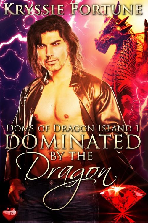 Cover of the book Dominated by the Dragon by Kryssie Fortune, Luminosity Publishing LLP