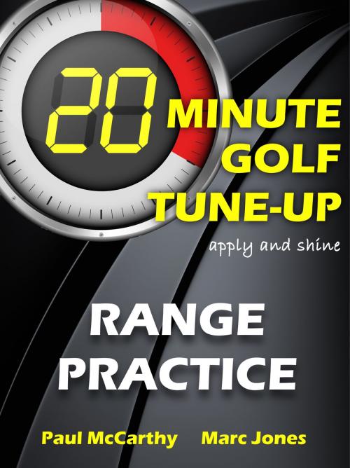 Cover of the book 20 Minute Golf Tune-Up: Range Practice by Paul McCarthy, Marc Jones, Bennion Kearny