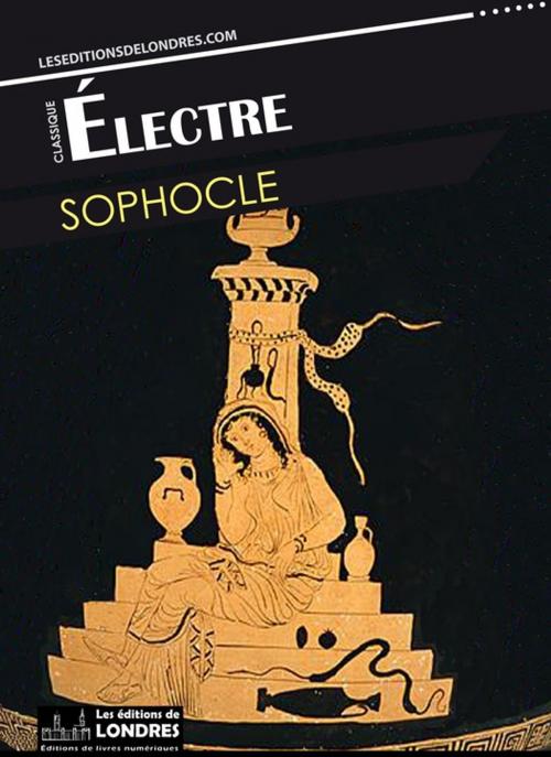Cover of the book Électre by Sophocle, Les Editions de Londres