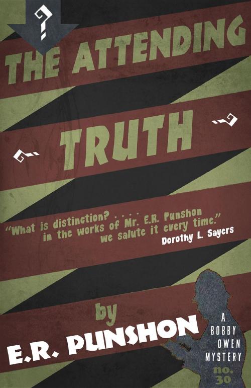 Cover of the book The Attending Truth by E.R. Punshon, Dean Street Press