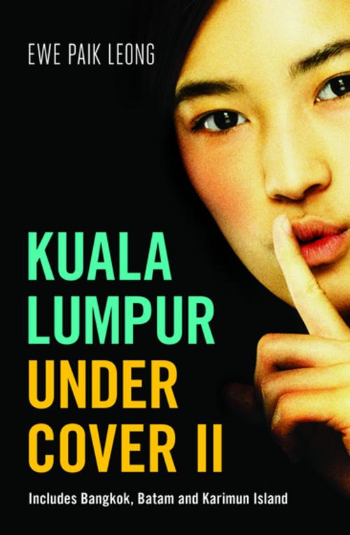 Cover of the book Kuala Lumpur Undercover II by Ewe Paik Leong, Monsoon Books Pte. Ltd.