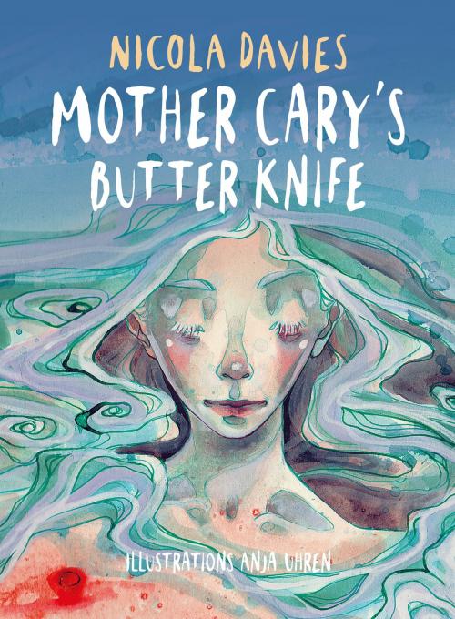 Cover of the book Mother Cary's Butter Knife by Nicola Davies, Graffeg