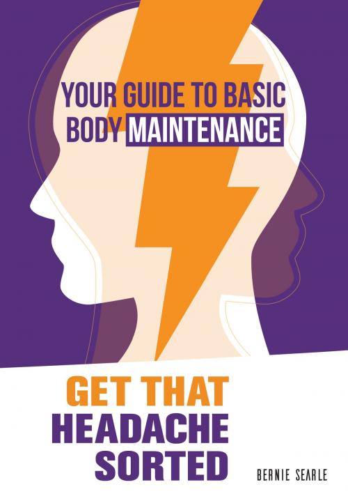 Cover of the book Get That Headache Sorted by Bernie Searle, Australian eBook Publisher