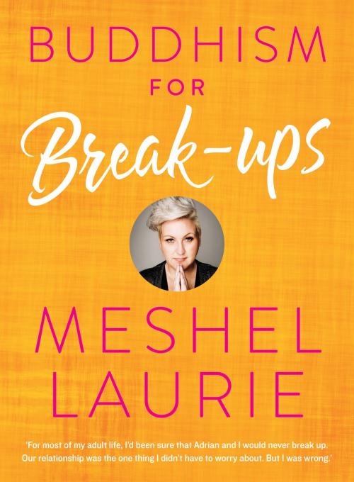 Cover of the book Buddhism for Breakups by Meshel Laurie, Schwartz Publishing Pty. Ltd