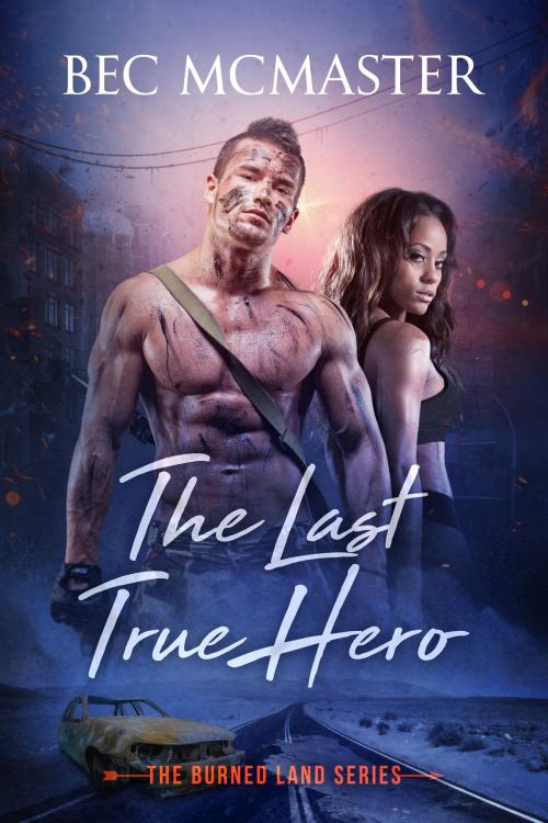 Cover of the book The Last True Hero by Bec McMaster, Lochaber Press