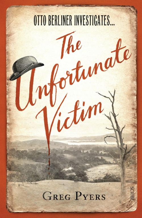 Cover of the book The Unfortunate Victim by Greg Pyers, Scribe Publications Pty Ltd