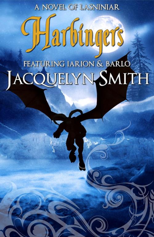 Cover of the book Harbingers (A World of Lasniniar Epic Fantasy Series Novel, Book 6) by Jacquelyn Smith, Jacquelyn Smith