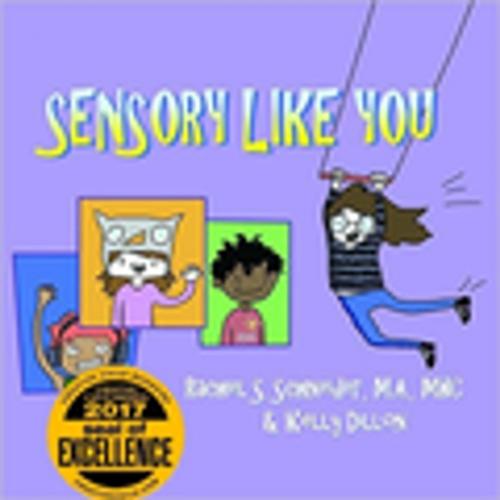 Cover of the book Sensory Like You by Rachel S. Schneider, M.A., MHC, Sensory Focus