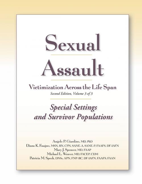 Cover of the book Sexual Assault Victimization Across the Life Span 2e, Volume 3 by Angelo P. Giardino, MD, PhD, Diana Faugno, MSN, RN, CPN, Mary J. Spencer, MD, Michael L. Weaver, MD, FACEP, CDM, Patricia M. Speck, DNSc, APN, FNP-BC, DF-IAFN, FAAFS, FAAN, STM Learning, Inc.