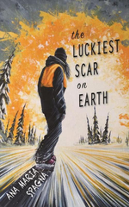 Cover of the book The Luckiest Scar on Earth by Ana Maria Spagna, Torrey House Press