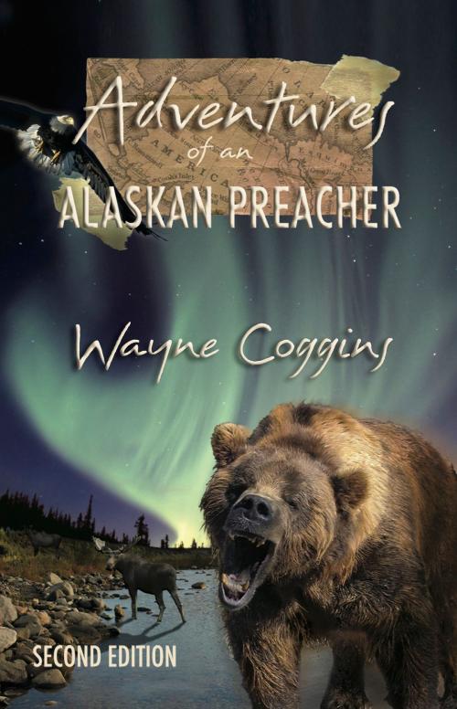 Cover of the book Adventures of an Alaskan Preacher by Wayne Coggins, Raven Publishing of Montana