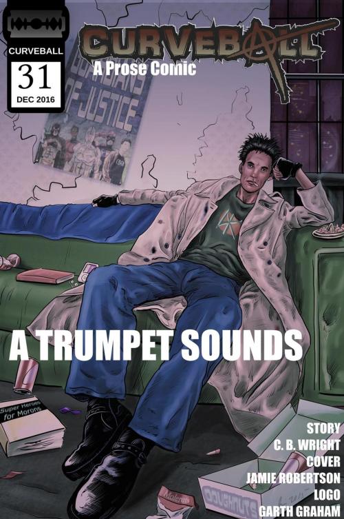 Cover of the book Curveball Issue 31: A Trumpet Sounds by C. B. Wright, Eviscerati Communications LLC