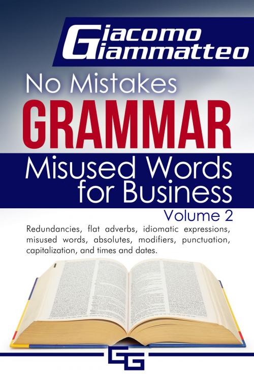 Cover of the book No Mistakes Grammar, Volume II, Misused Words for Business by Giacomo Giammatteo, Giacomo Giammatteo