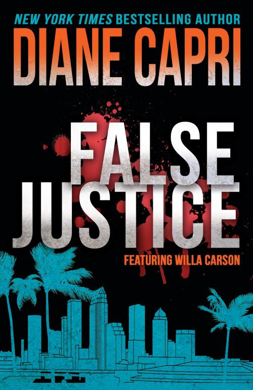 Cover of the book False Justice: A Judge Willa Carson Mystery by Diane Capri, AugustBooks