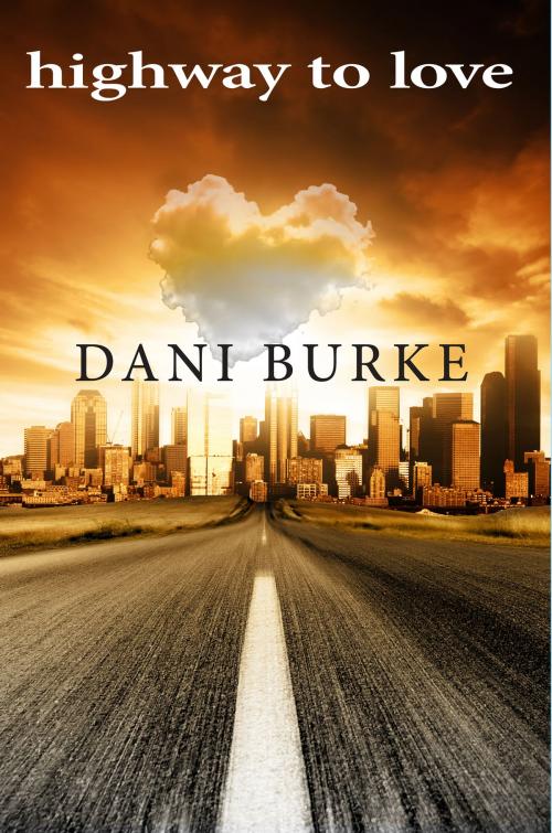 Cover of the book Highway to Love by Dani Burke, Windy City Publishers