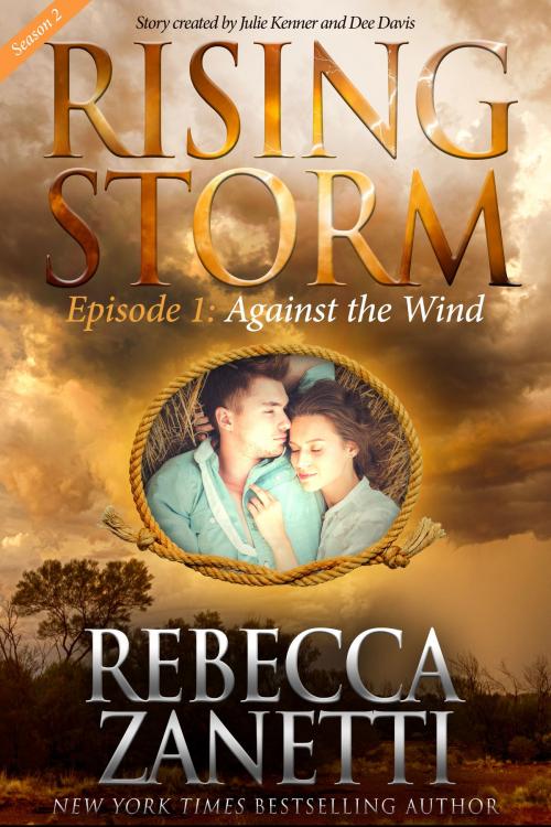 Cover of the book Against the Wind, Season 2, Episode 1 by Rebecca Zanetti, Julie Kenner, Dee Davis, Evil Eye Concepts, Inc.