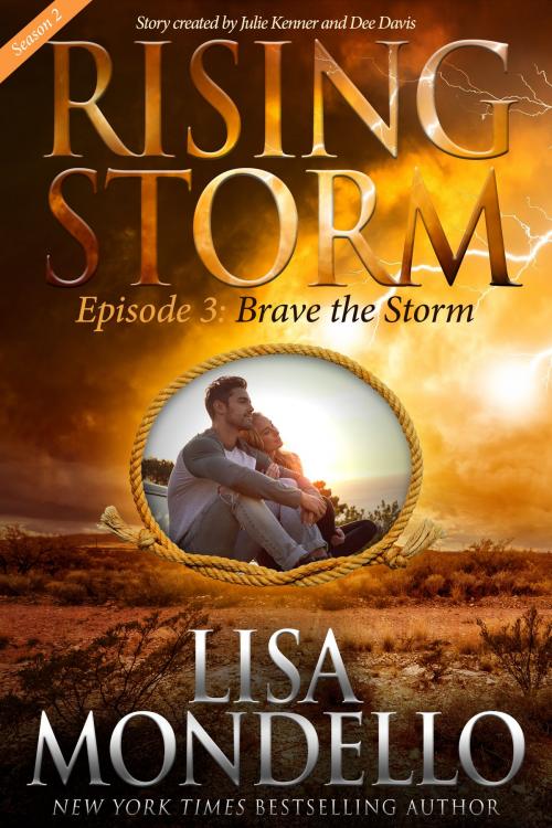 Cover of the book Brave the Storm, Season 2, Episode 3 by Lisa Mondello, Julie Kenner, Dee Davis, Evil Eye Concepts, Inc.