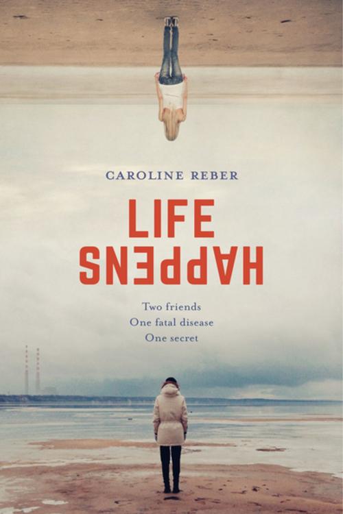Cover of the book Life Happens by Caroline Reber, Inkshares