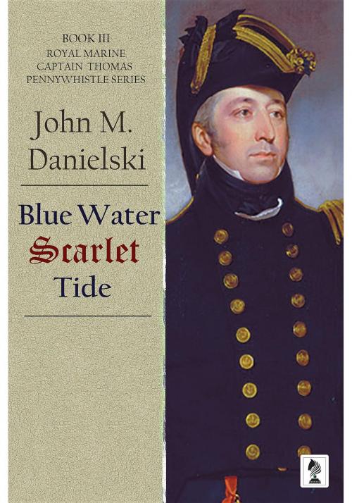 Cover of the book Blue Water Scarlet Tide by John Danielski, Penmore Press  LLC