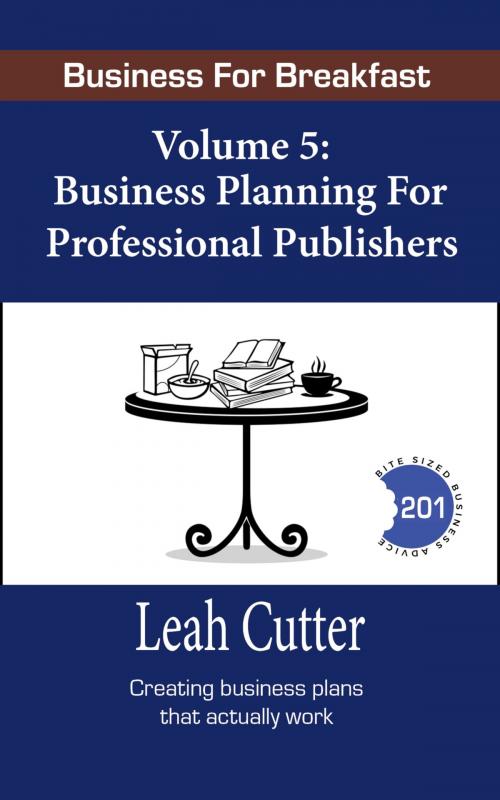 Cover of the book Business Planning for Professional Publishers by Leah Cutter, Knotted Road Press
