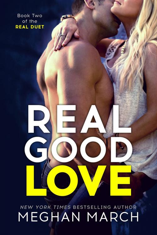 Cover of the book Real Good Love by Meghan March, Meghan March LLC