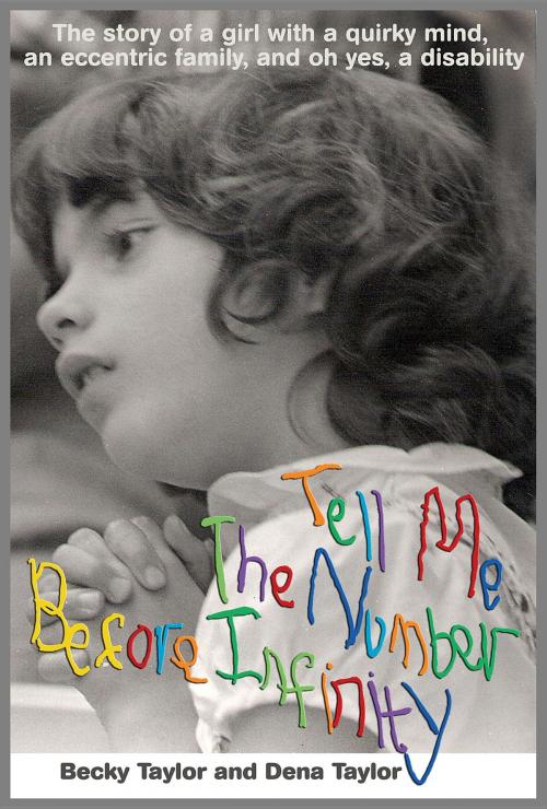 Cover of the book Tell Me the Number before Infinity by Becky Taylor, Dena Taylor, Many Names Press