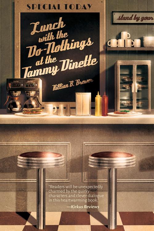Cover of the book Lunch with the Do-Nothings at the Tammy Dinette by Brewer Killian B., Interlude Press
