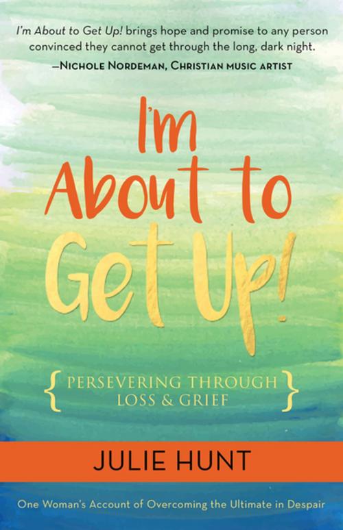 Cover of the book I’m About to Get Up! by Julie Hunt, Clovercroft Publishing