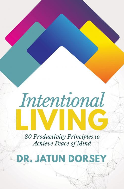 Cover of the book Intentional Living by Dr. Jatun Dorsey, Dr. Jatun Dorsey
