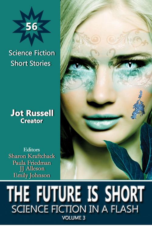 Cover of the book The Future Is Short: Science Fiction in a Flash, Volume 3 by Jot Russell, Lillicat Publishers