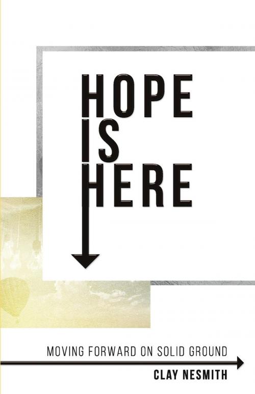 Cover of the book Hope Is Here! by Clay NeSmith, Caleb Breakey