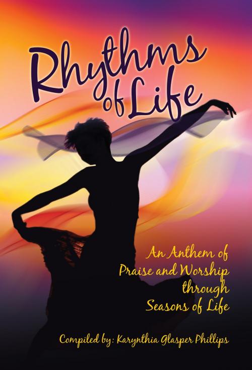 Cover of the book Rhythms of Life by Karynthia Phillips, Karynthia Phillips