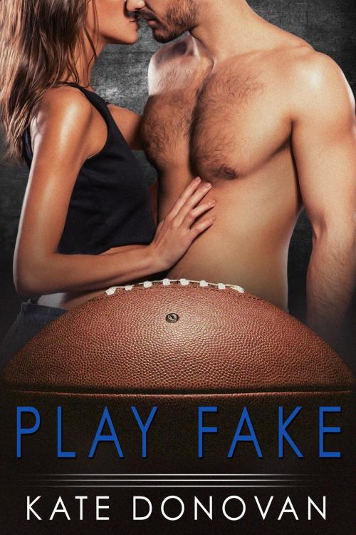Cover of the book Play Fake by Kate Donovan, Beyond the Page