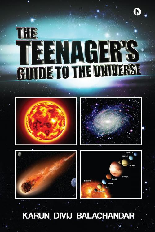 Cover of the book The Teenager's Guide to the Universe by Karun Divij Balachandar, Notion Press